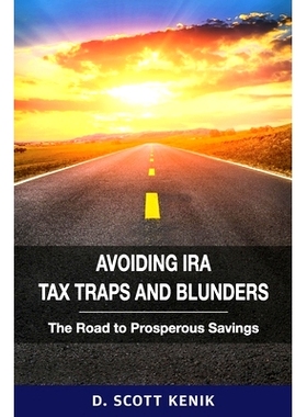 预订 Avoiding IRA Tax Traps and Blunders: The Road to Prosperous Savings: 9780976280637