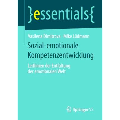 预订 Sozial-emotionale Kompetenzentwicklung: Leitlinien der Entfaltung der emotionalen Welt: 9783658047580