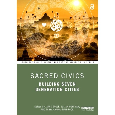 预订 Sacred Civics: Building Seven Generation Cities: Building Seven Generation Cities 神圣的公民：伟大的社会重置: 97810