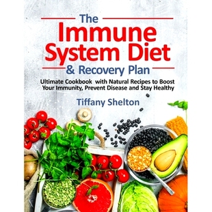 预订 The Immune System Diet and Recovery Plan: Ultimate Cookbook with Natural Recipes to Boost Your Immunity, Prevent Di