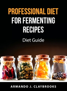 预订 Professional Diet for fermenting recipes: Diet Guide