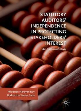 【预订】Statutory Auditors’ Independence in Protecting Stakeholders’ Interest: An Empirical Study