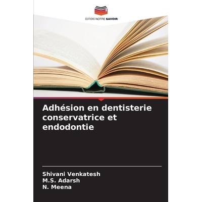 预订 Adhésion en dentisterie conservatrice et endodontie: 9786200708908