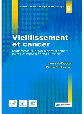 预订 Vieillissement et cancer : fondamentaux, organisations et soins : toutes les réponses à vos questions 衰老与癌症