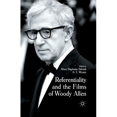 预订 Referentiality and the Films of Woody Allen: 9781349570812