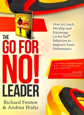 预订 The Go for No! Leader: How to Coach, Develop, and Encourage Go for No! Behaviors to Improve Team Performance: 97819