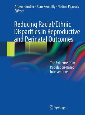 【预订】Reducing Racial/Ethnic Disparities in Reproductive and Perinatal Outcomes