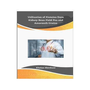 [预订]Utilization of Proteins from Kidney Bean Field Pea and Amaranth Grains 9783685884707