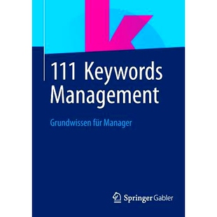 预订 111 Keywords Management: Grundwissen für Manager 管理111词：经理的管理基础知识: 9783834946331