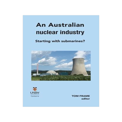 [预订]An Australian nuclear industry. Starting with submarines? 9781922449382