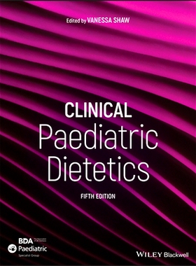预订 Clinical Paediatric Dietetics 5E 临床儿科营养学 第5版: 9781119467298