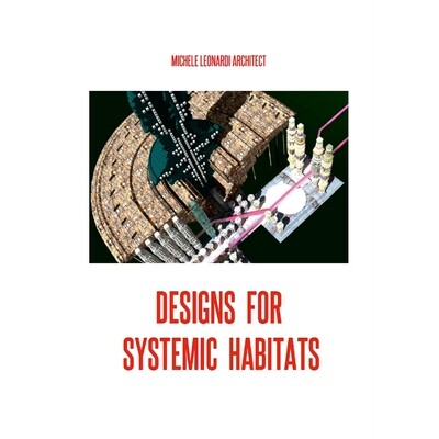预订 Designs for Systemic Habitats: Systemic Habitats and Designs by Michele Leonardi Architect: 9781445791869