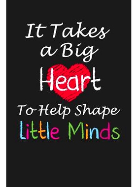 预订 It Takes a Big Heart to Help Shape Little Minds: Teacher Appreciation Gifts: 9781072717454