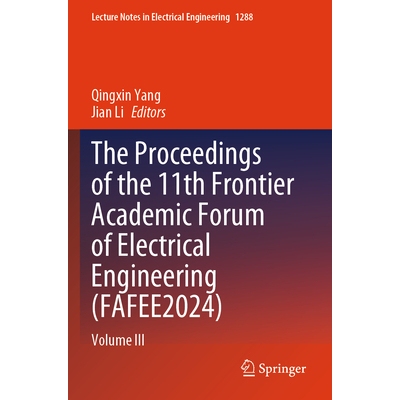 预订 The Proceedings of the 11th Frontier Academic Forum of Electrical Engineering (FAFEE2024) Volume III 第11届前沿电气