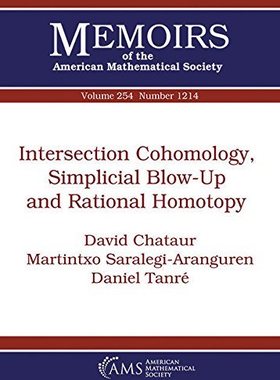 【预售】Intersection Cohomology, Simplicial Blow-Up and Rational Homotopy