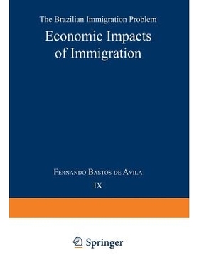 预订 Economic Impacts of Immigration: The Brazilian Immigration Problem: 9789024704637