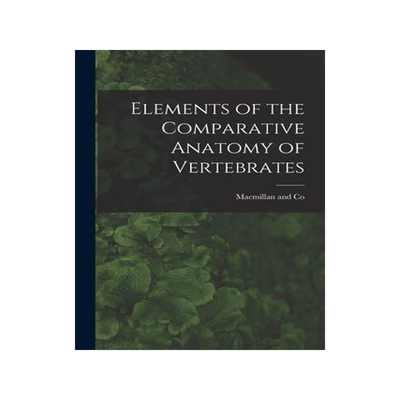 [预订]Elements of the Comparative Anatomy of Vertebrates 9781016413763