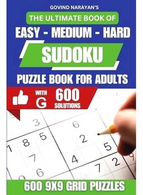 预订 The Ultimate Book Of Easy-Medium-Hard Sudoku Puzzle Book For Adults: With 600 9x9 Grid Sudoku Puzzles And 600 Solut