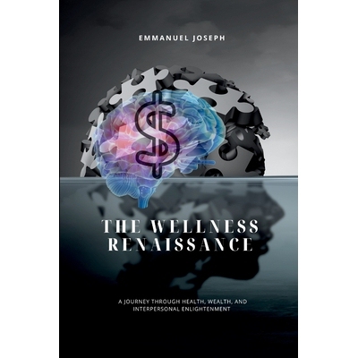 预订 The Wellness Renaissance, A Journey through Health, Wealth, and Interpersonal Enlightenment 9782128886902