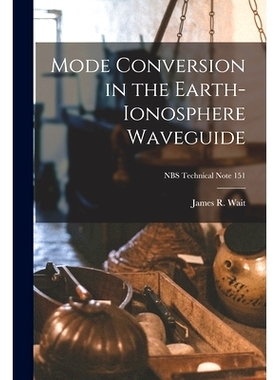 预订 Mode Conversion in the Earth-ionosphere Waveguide; NBS Technical Note 151