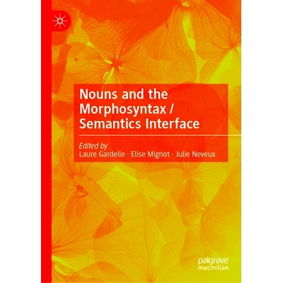 预订 Nouns and the Morphosyntax / Semantics Interface 名词与形态语法/语义接口: 9783031445606