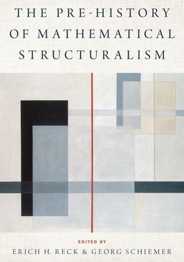 【预订】The Prehistory of Mathematical Structuralism