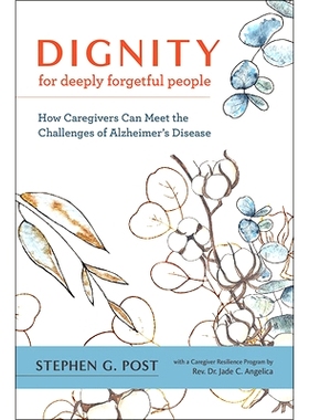 预订 Dignity for Deeply Forgetful People: How Caregivers Can Meet the Challenges of Alzheimer’s Disease 极度健忘的人的