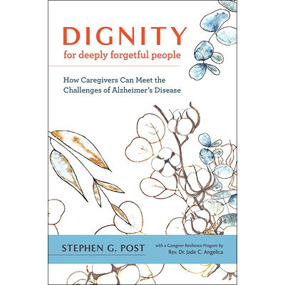 预订 Dignity for Deeply Forgetful People: How Caregivers Can Meet the Challenges of Alzheimer’s Disease 极度健忘的人的