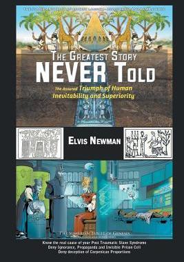 [预订]The Greatest Story NEVER Told: The Assured Triumph of Human Inevitability and Superiority 9781628571240