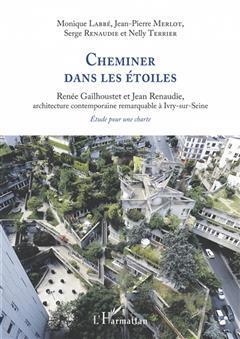 [预订]Cheminer dans les étoiles : Renée Gailhoustet et Jean Renaudie, architecture contemporaine remarqu 9782343243771