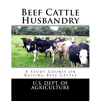 预订 Beef Cattle Husbandry: A Study Course on Raising Beef Cattle: 9781548663810