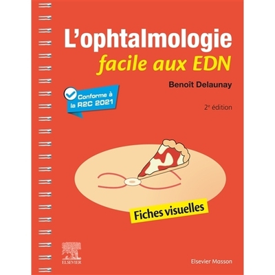 L’ophtalmologie facile aux EDN : fiches visuelles : conforme à la R2C 2021 EDN 简易眼科：视觉表：符合 R2C 2021: 97822