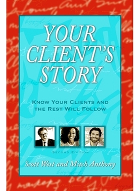 预订 Your Client's Story: Know Your Clients and the Rest Will Follow