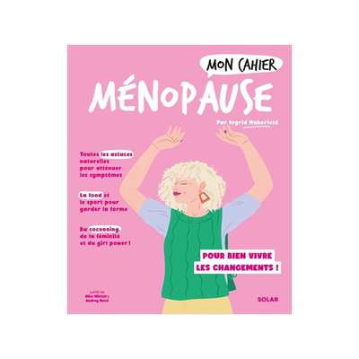 预订 Mon cahier ménopause : pour bien vivre les changements !