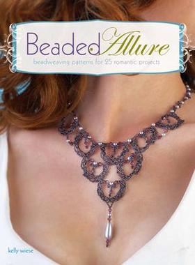 Beaded Allure: Beadweaving Patterns for 25 Romantic Projects