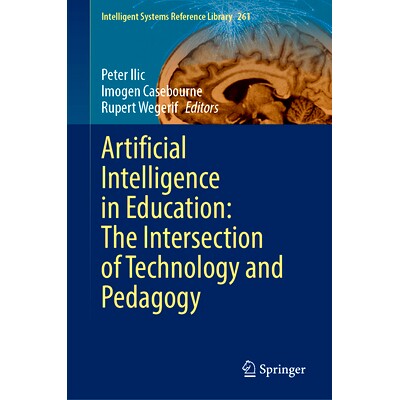 预订 Artificial Intelligence in Education: The Intersection of Technology and Pedagogy 教育人工智能：技术与教育学的交叉: