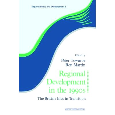 预订 Regional Development in the 1990s: The British Isles in Transition 20世纪90年代的区域发展：不列颠群岛过渡: 97811384