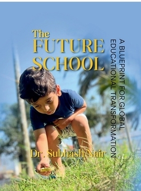 预订 The Future School: A Blueprint for Global Educational Transformation: 9798898260187
