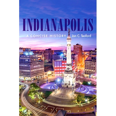 预订 Indianapolis: A Concise History 印第安纳波利斯: 9780253069238
