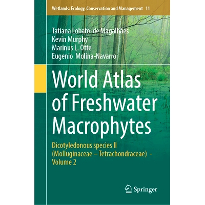 预订 World Atlas of Freshwater Macrophytes: Dicotyledonous species II (Molluginaceae – Tetrachondraceae) - Volume 2 世