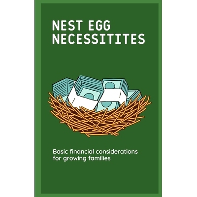 预订 Nest Egg Necessities: Basic financial considerations for growing families: 9798880032228