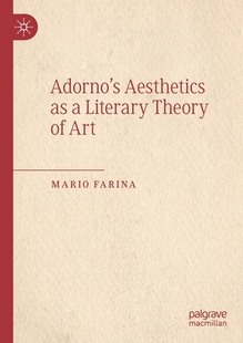 Literary 9783030452834 Adorno’s Art Theory Aesthetics 预订