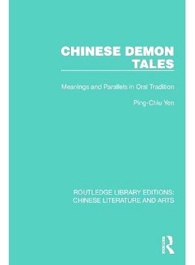 预订 Chinese Demon Tales: Meanings and Parallels in Oral Tradition 中国鬼故事：口头传统中的意义与相似之处（重印版）: 978