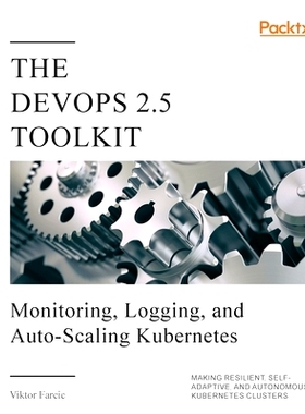 预订 The DevOps 2.5 Toolkit DevOps 2.5工具包: 9781838647513
