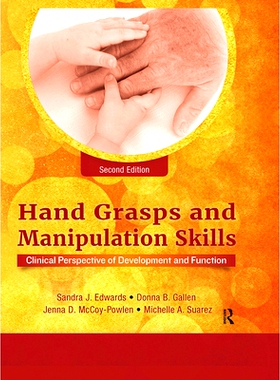 预订 Hand Grasps and Manipulation Skills: Clinical Perspective of Development and Function 手的掌握与操作技能：发育与功