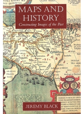 预订 Maps and History: Constructing Images of the Past 地图和历史:构建过去的图像: 9780300086935