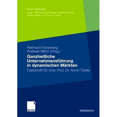 预订 Ganzheitliche Unternehmensführung in dynamischen Märkten: Festschrift für Univ.-Prof. Dr. Armin Töpfer: 9783834