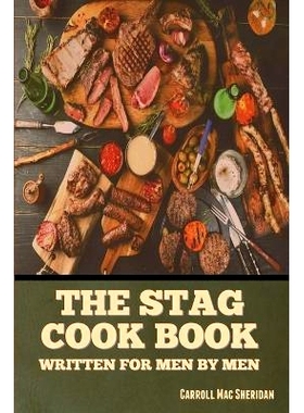 预订 The Stag Cook Book: Written for Men by Men 雄鹿食谱：男人为男人所写: 9798888302880