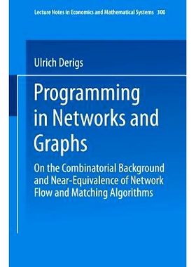 预订 Programming in Networks and Graphs: On the Combinatorial Background and Near-Equivalence of Network Flow and Matchi
