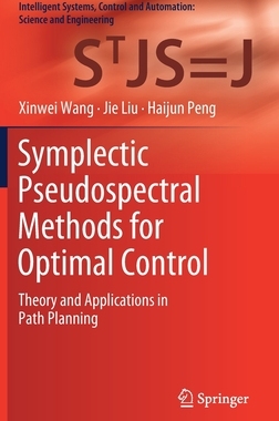 【预订】Symplectic Pseudospectral Methods for Optimal Control